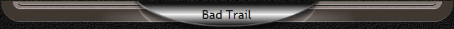Bad Trail