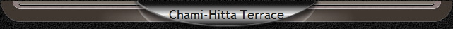 Chami-Hitta Terrace