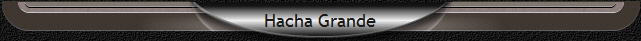 Hacha Grande