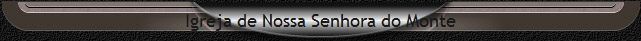 Igreja de Nossa Senhora do Monte