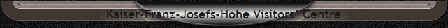 Kaiser-Franz-Josefs-Hohe Visitors� Centre
