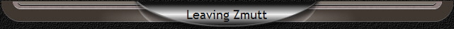 Leaving Zmutt