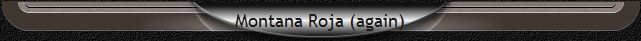 Montana Roja (again)