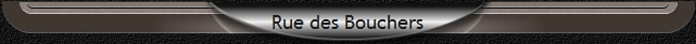 Rue des Bouchers