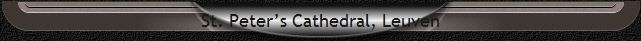 St. Peter�s Cathedral, Leuven