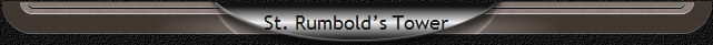 St. Rumbold�s Tower