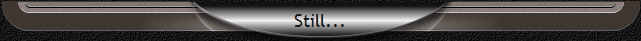Still...